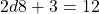 \begin{equation*}2d8 + 3 = 12\end{equation*}