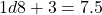 \begin{equation*}1d8 + 3 = 7.5\end{equation*}
